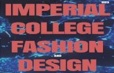 IMPERIAL COLLEGE FASHION fad mag 3v3.pdf · 2018-05-23 · EDITOR'S LETTER Welcome to issue three of Imperial College Fashion & Design, a new biannual independent magazine about the