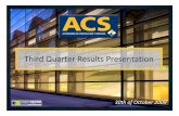 Third Quarter Results Presentation - Grupo ACS · 9M09 Results International sales +14.3% International backlog +16.9% EBITDA €1,091 mn +3.4% Margin +10 b.p. up to 9% Net debt €9.3