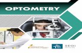 OPTOMETRYprofessional, and scientific education in optometry. Clinical placements will take place in hospital eye departments and private optometry/ophthalmology practices. It allows