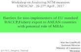 Barriers for non-implementers of EU standard HACCP,Fishery ... research.pdf · HACCP,Fishery export to ASEAN countries with potential role of MRAs Wai Yee Lin(Ph.D) Assistant Director