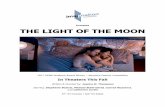 Presents THE LIGHT OF THE MOON - Collaborative Releasing · 2017-08-23 · THE LIGHT OF THE MOON intimately and realistically explores the six weeks after a woman is sexually assaulted