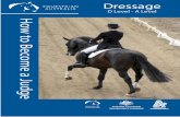 2019 Equestrian Australia How to Become a Dressage Judge ... · The minimum number of horses to be judged overall is 24 horses. This judging must be completed BEFORE commencing any