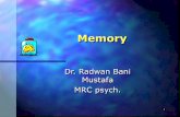 Memory - doctor2016.jumedicine.com€¦ · The Manufacture of Memory Memory is selective. Recovering a memory is not playing a videotape Memory involves inferences that fill in gaps