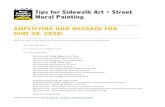 Tips for Sidewalk Art + Street Mural Painting AMPLIFYING ...€¦ · Tips for Sidewalk Art + Street Mural Painting AMPLIFYING OUR MESSAGE FOR JUNE 20, 2020! Here are some of the messages