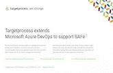 Microsoft Azure DevOps to support SAFe Targetprocess extends · 2020-03-20 · Targetprocess extends Microsoft Azure DevOps to support SAFe® Microsoft Azure Devops is a cloud-based