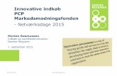 Innovative indkøb PCP Markedsmodningsfonden...Ny udbudslov - nye muligheder 29-09-2015 Danske Regioner 1. Dialog 2. Funktionsudbud 3. Innovationspartnerskaber Innovationspartnerskab