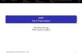 CPP - The C Preprocessor · The C preprocessor is an important tool when programming in C. It reads a source ﬁle, modiﬁes it, following some rules and supplies the result to the