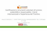 Certificazioni e strumenti volontari di turismo ... · Certificazioni e strumenti volontari di turismo sostenibile e responsabile: i trend internazionali e l’esperienza del Trentino