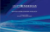 WHISTLEBLOWER POLICY - Infomedia · 2019-11-29 · Whistleblower: means any Eligible Whistleblower who makes, attempts to make or wishes to make a report in connection with Misconduct