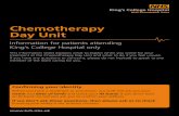 Chemotherapy Day Unit - King's College Hospital - 556.3 - chemotherapy day centre.pdf · The Chemotherapy Day Unit provides a safe and comfortable place for you to have your chemotherapy