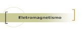 Eletromagnetismo - colegiocemp.com.br · Eletromagnetismo. Origens do Eletromagnetismo Faraday identificou a rotação do plano de polarização da luz quando era colocado num campo