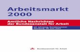Arbeitsmarkt 2000 - bpb.de · 90327 Nürnberg Referat III a 2, Arbeitsmarktbeobachtung und -berichterstattung Tel. (09 11) 179 - 31 35 ... Berufen und Qualifikationsniveaus 82 ...