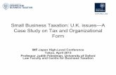 Small Business Taxation: U.K. issues—A Case Study on Tax and … · 2013-07-23 · Small Business Taxation: U.K. issues—A Case Study on Tax and Organizational Form . IMF-Japan