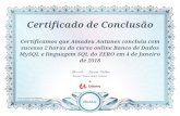 Certificado de Conclusão Certificamos que Amadeu Antunes ... · Certificado de Conclusão Certificamos que Amadeu Antunes concluiu com sucesso 2 horas do curso online Banco de Dados