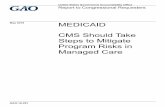 May 2018 MEDICAID · 2018-07-03 · United States Government Accountability Office . Highlights of GAO-18-291, a report to congressional requesters May. 2018. MEDICAID . CMS Should