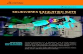 SOLIDWORKS SIMULATION SUITE...SOLIDWORKS Simulation Solutions enable product engineers to perform a complete performance test in a single user interface with the smoothest and most