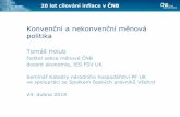 Konvenční a nekonvenční měnová politika · 2020-03-12 · 20 let cílování inflace v ČNB Konvenční a nekonvenční měnová politika Tomáš Holub ředitel sekce měnové