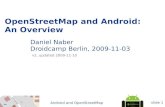 OpenStreetMap and Android: An Overvie · Android and OpenStreetMap slide 3 Introduction OpenStreetMap = a collaborative project to create a free map of the world free = free beer