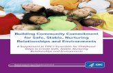 Building Community Commitment for Safe, Stable, …...Safe, stable, nurturing relationships and environments are among the most powerful, protective, and healing forces in a child’s