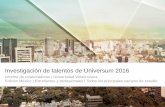 Investigación de talentos de Universum 2016 · 2017-05-25 · Universum es el líder global en el área de employer branding e investigación de talento. A través de nuestras soluciones