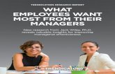 TRENDICATORS RESEARCH REPORT WHAT EMPLOYEES WANT …€¦ · Employees Want Most From Their Managers. Jack Wiley, Ph.D., Chief Scientific Officer, Engage2Excel Jack Wiley, Ph.D.,