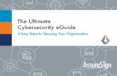The Ultimate Cybersecurity eGuide - AssureSign · The Ultimate Cybersecurity eGuide ... incorporated within your organization’s onboarding processes. Click here to learn how easy