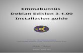 Emmabuntüs Debian Edition 3 Installation Guide · the GNU/Linux discovery by the beginners, and to extend the life of the hardware. This tutorial explain how to install Emmabuntüs