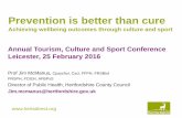 Achieving wellbeing outcomes through culture and sport€¦ · Prof Jim McManus, Cpsychol, Csci, FFPH, FRSBiol FRSPH, FCIEH, AFBPsS Director of Public Health, Hertfordshire County