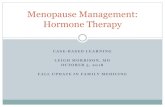 Menopause Management: Hormone Therapy · Early Menopause HT is recommended until at least the median age of menopause (52 years) for women: With premature ovarian failure or premature