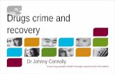 Drugs crime and recovery - Irish Medical Organisation · • Connolly J (2006a) Drugs and crime in Ireland. HRB Overview Series 3. Dublin: Health Research Board. • Connolly J and