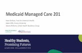 Medicaid Managed Care 201 - Healthy Students, Promising ...€¦ · Key Takeaways Criteria to be met for SBMH services to be paid for through Medicaid: 1) Child is enrolled in Medicaid