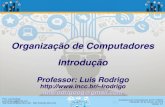 Organização de Computadores Introdução · Arquitetura de Computadores [UCP-104621] Petrópolis, 30 de Janeiro de 2016 Versão: 0.1 A organização de um computador trata dos aspectos
