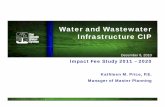 Water and Wastewater Infrastructure CIP2010/12/08  · Water and Wastewater Infrastructure CIP I t F St d 2011 2020 December 8, 2010 Impact Fee Study 2011 – Kathleen M Price PE Kathleen