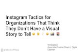 Instagram Tactics for Organizations That Think They Don’t ......Visual Storytelling Is not just visual @123terrific #PRNews @instagram. Visuals should support a story or idea; copy