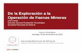 LANZAMIENT De la Exploración a la O SEMINARIO ......SOCIEDAD NACIONAL DE MINERÍA MAYO 2016 LANZAMIENT O SEMINARIO ÁREA COMERCIAL MAYO 2016 Sociedad Nacional de Minería Referente