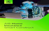 AIB Home Insurance Smart Construct€¦ · Home Insurance Introduction to your AIB Smart Construct home insurance policy Thank you for choosing AIB Smart Home Insurance. In this policy