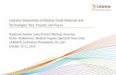 Celanese Stewardship of Medical Grade Materials and ... · Celanese Corporation An Overview of Celanese Celanese Corporation is a global specialty materials leader in the production