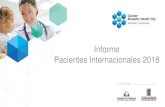 Informe Pacientes Internacionales 2018 · Informe Pacientes Internacionales 2018. PACIENTES INTERNACIONALES Destinos Facturación Pacientes Crecimiento Principales destinos Estados