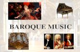BAROQUE MUSIC - · PDF file 1. Main Characteristics of the Baroque music –There is a new instrument in Baroque music – the harpsichord – which provides the harmonies –The organ