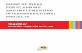 GUIDE OF IDEAS FOR PLANNING AND IMPLEMENTING ... · Guide of Ideas for Planning and Implementing Intergerational Projects, made available in 22 official EU languages. The Guide is