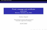 Proof, message and certificate - CICM 2012 Bremen, Germany, …asperti/SLIDES/message.pdf · 2012-08-21 · Proof, message and certi cate Proof, message and certi cate CICM 2012 Bremen,