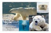 Polar Bears: A n ice Gamedondim1/104/powerpoint/PolarBears.pdf · bears 1 fish 0 plankton Hole in dice, two pairs sitting on axis = 4 polar bears 0 fish 14 plankton. Polar bears,