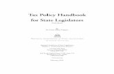 Tax Policy Handbook for State Legislators€¦ · policy. The format of this handbook—short analyses of the major features of state tax sources—is designed to assist legislators