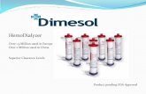 HemoDialyzer - Dimesol · Dimesol Dialyzer Membrane-Purema Uses a unique material produced from Polyethersulfone (PES) and Polyvinylpyrrolidone(PVP) BPA Free Dimesol’sunique structure