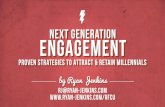 NEXT GENERATION engagement · & value relationships & experiences over work demand transparency from leaders, employers & Brands work/life behavior & values continue to be shaped