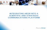 INTEGRATING HEOR INTO A SCIENTIFIC AND STRATEGIC ...– Strength in scientific content and medical writing – Breadth and depth in regulatory, clinical, and HEOR content – Staff