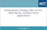 MultisystemicTherapy: Who we Are, What We Do, and Real ...helpyourkeiki.com/.../2018/11/MST_Overview...Final.pdf · Multisystemic Therapy (MST) Overview 26 EvonaOverarching Goals