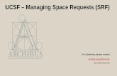 UCSF – Managing Space Requests (SRF) · Change in Space Assignment . Request a change in the Division/Department Assignment or Percentage of Space to a Dept. ID outside of your