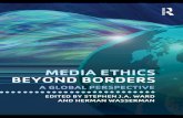 Media Ethics Beyond Borders: A Global Perspective€¦ · Media ethics beyond borders : a global perspective / edited by Stephen J.A. Ward and Herman Wasserman. p. cm. Includes bibiliographical