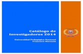 Catálogo de Investigadores 2014 - vrip.upnfm.edu.hn · 2020-05-20 · 2 . Lilian Yolibeth Oyuela Sánchez 3 . Miguel Padilla Tosta 4 . Ronald Riley Aguilar Baquedano Departamento